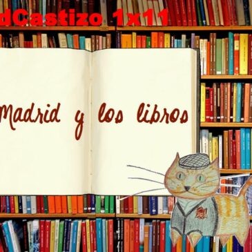 PodCastizo nº11: Madrid y los libros.