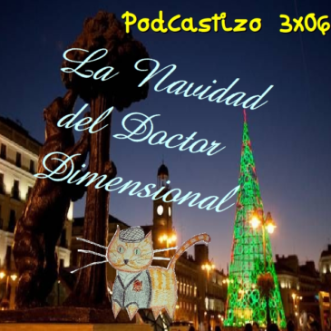 PodCastizo nº34: La Navidad en Madrid, vista por el Dr. Dimensional.