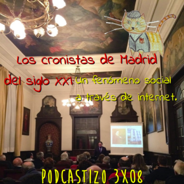 PodCastizo nº36: Conferencia en el Ateneo de Madrid: ‘Los Cronistas de Madrid del siglo XXI’.