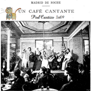 PodCastizo nº37: Los cafés cantantes de Madrid.