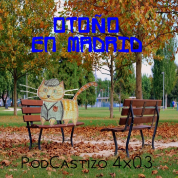 PodCastizo nº44: “El otoño en Madrid en 1887 y otras historias…”