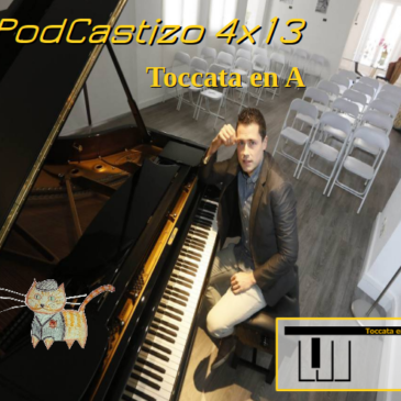 PodCastizo nº54.  Toccata en A. Una cita secreta con la música.