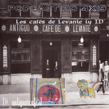 PodCastizo nº60: Antiguos Cafés de Madrid: Los cafés de Levante (y II).