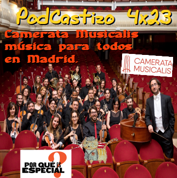 PodCastizo n.º 64: Camerata Musicalis. Música para todos en Madrid.