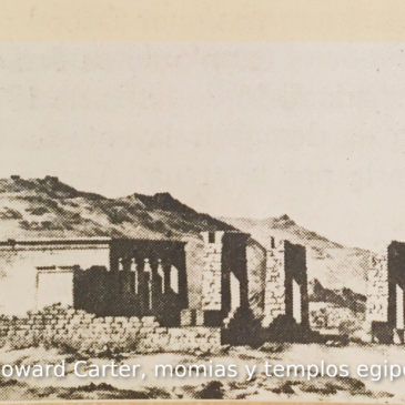 PodCastizo nº84: Howard Carter, momias y templos egipcios en Madrid.